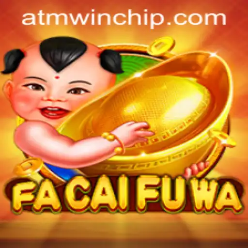 Discover the Exciting World of FaCaiFuWa with atmwin PH Login