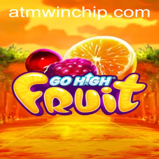 Exploring the Exciting World of GoHighFruit and Tips for ATMWin PH Login