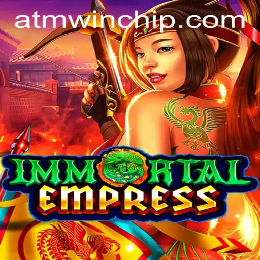 ImmortalEmpress: A New Era in Gaming with atmwin PH Login