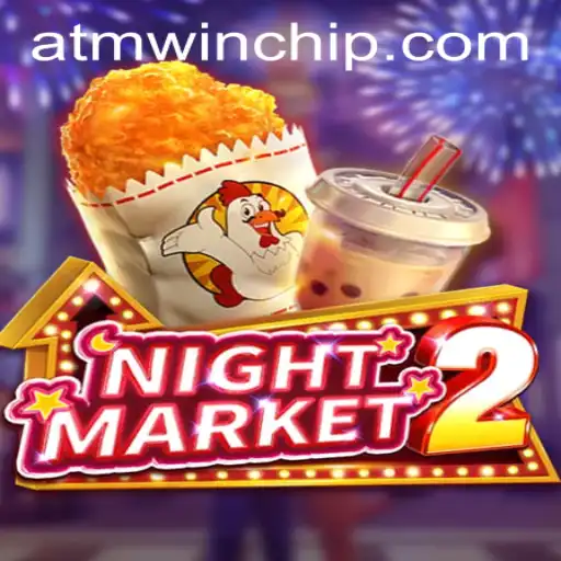 Exploring the Thrills of NightMarket2: A Comprehensive Guide with atmwin PH Login